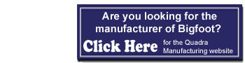 Are you looking for manufacture of Bigfoot Leveling Systems? Click Here for the Quadra Manufacturing website.
